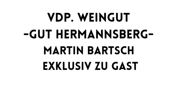 VDP. WEINGUT GUT HERMANNSBERG- Martin Bartsch exklusiv zu Gast.png